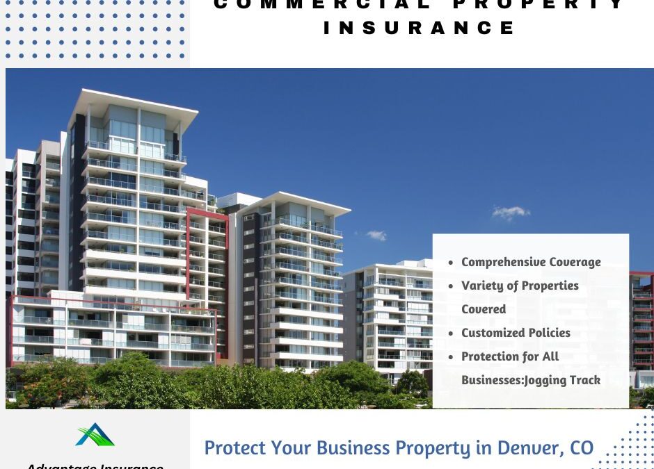 Commercial Property Insurance: Protect Your Business Property in Denver, CO